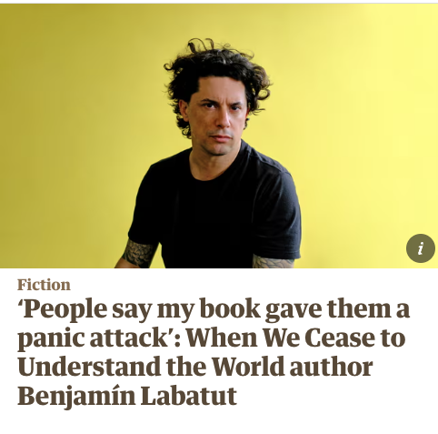 Benjamin Labatut interviewed in The Guardian